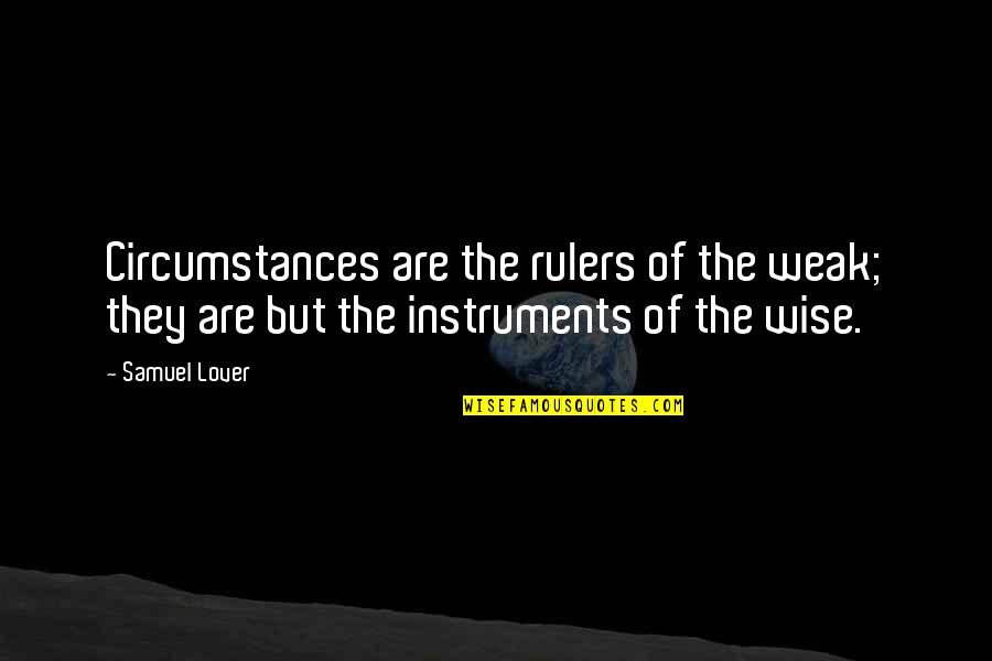 Great Gatsby Funeral Quotes By Samuel Lover: Circumstances are the rulers of the weak; they