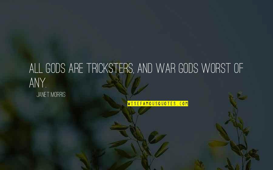Great Gatsby Literary Criticism Quotes By Janet Morris: All gods are tricksters, and war gods worst Great Gatsby Literary Criticism Quotes By Janet Morris: All gods are tricksters, and war gods worst