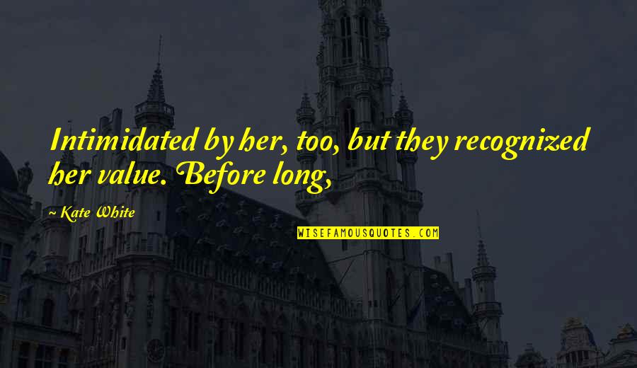 Great Gatsby Social Mobility Quotes By Kate White: Intimidated by her, too, but they recognized her