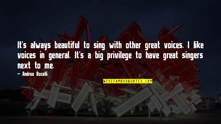 Great General Quotes By Andrea Bocelli: It's always beautiful to sing with other great