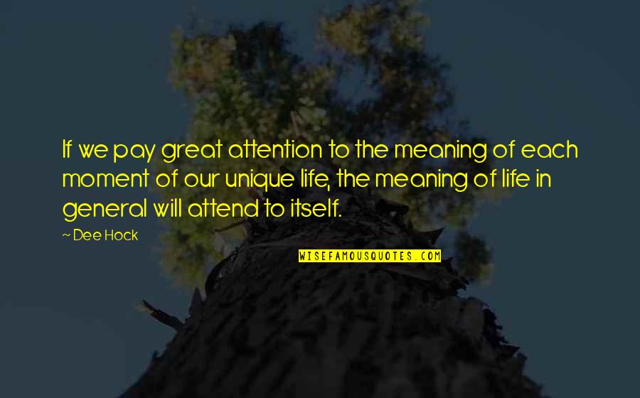 Great General Quotes By Dee Hock: If we pay great attention to the meaning
