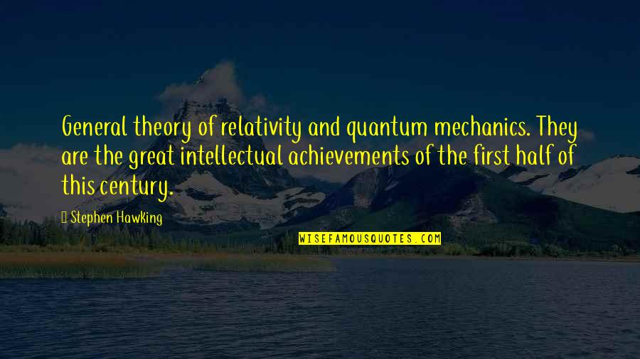 Great General Quotes By Stephen Hawking: General theory of relativity and quantum mechanics. They Great General Quotes By Stephen Hawking: General theory of relativity and quantum mechanics. They