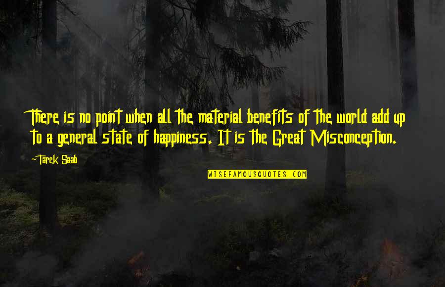 Great General Quotes By Tarek Saab: There is no point when all the material Great General Quotes By Tarek Saab: There is no point when all the material