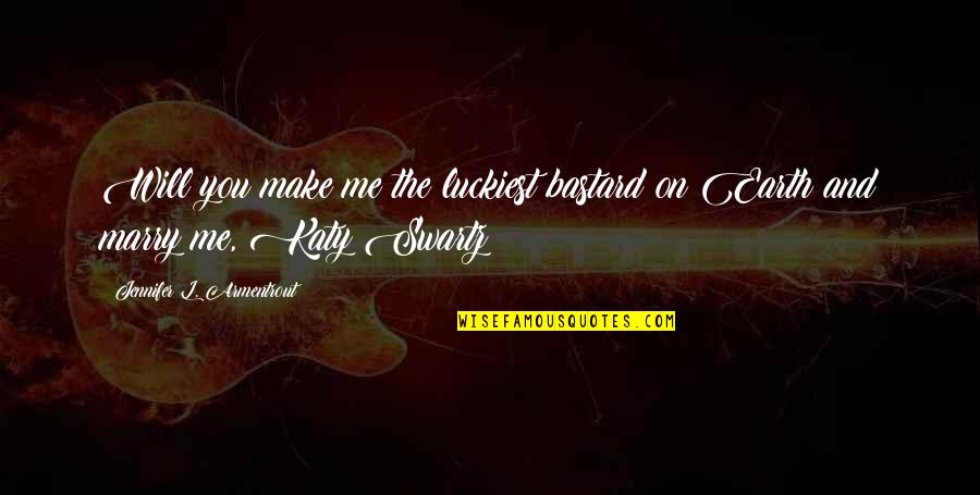 Great Gilmore Girl Quotes By Jennifer L. Armentrout: Will you make me the luckiest bastard on Great Gilmore Girl Quotes By Jennifer L. Armentrout: Will you make me the luckiest bastard on