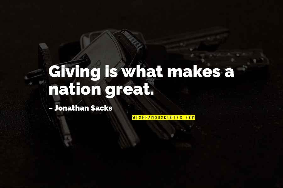 Great Giving Quotes By Jonathan Sacks: Giving is what makes a nation great. Great Giving Quotes By Jonathan Sacks: Giving is what makes a nation great.
