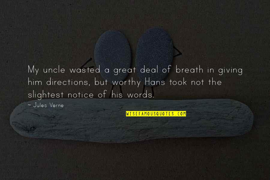Great Giving Quotes By Jules Verne: My uncle wasted a great deal of breath Great Giving Quotes By Jules Verne: My uncle wasted a great deal of breath