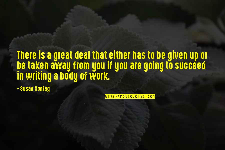 Great Going Out Quotes By Susan Sontag: There is a great deal that either has