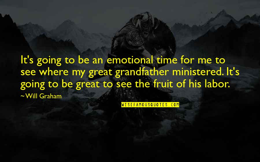 Great Going Out Quotes By Will Graham: It's going to be an emotional time for