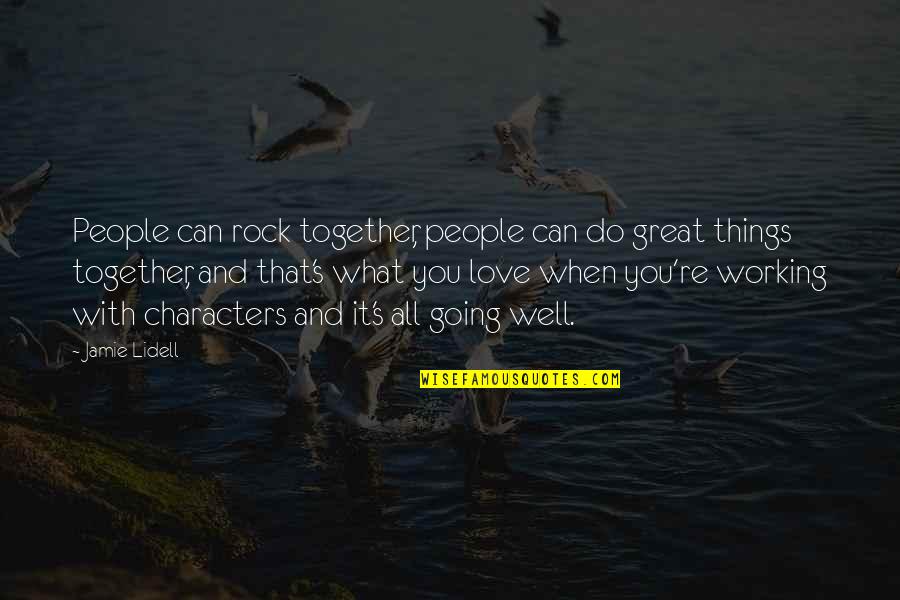 Great Going Quotes By Jamie Lidell: People can rock together, people can do great