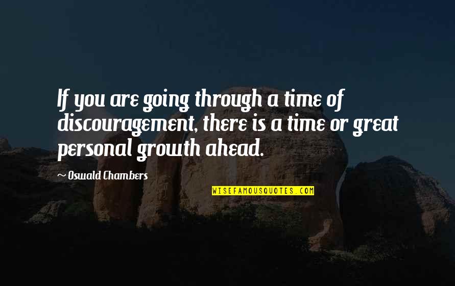 Great Going Quotes By Oswald Chambers: If you are going through a time of