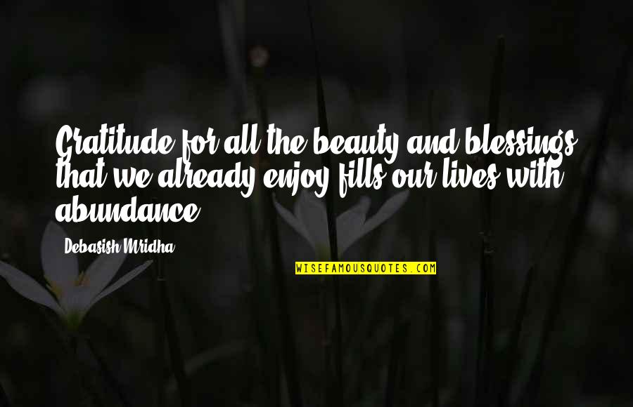 Great Grandma Death Quotes By Debasish Mridha: Gratitude for all the beauty and blessings that