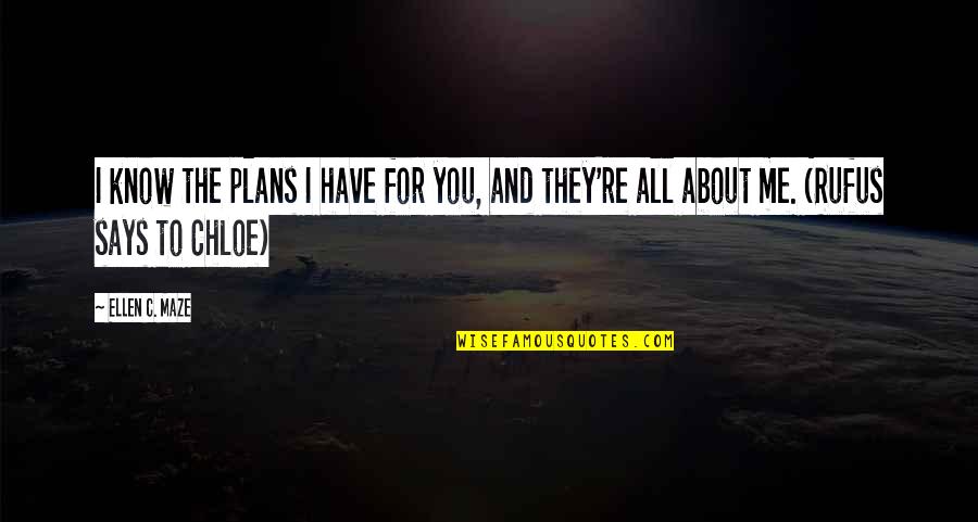 Great Grandma Quotes By Ellen C. Maze: I know the plans I have for you,