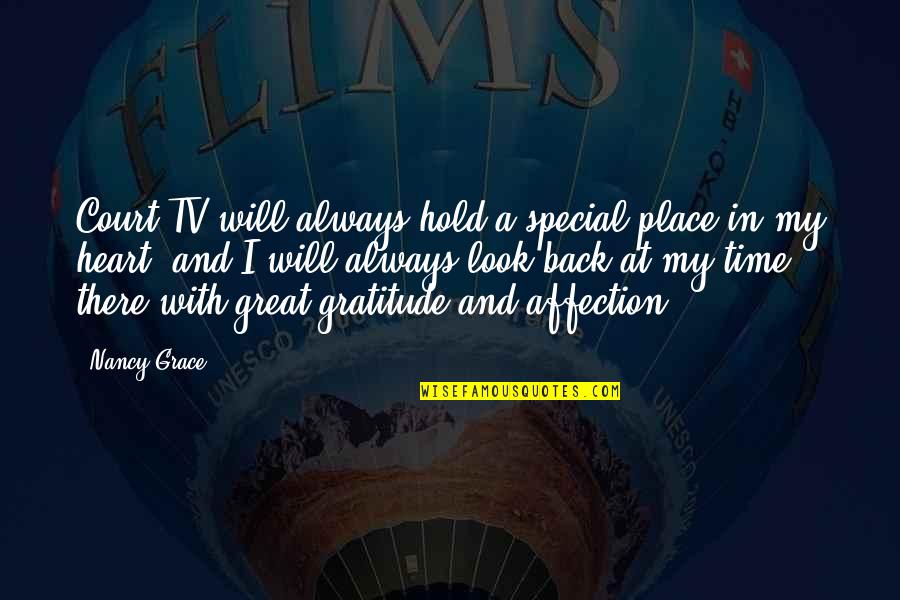 Great Gratitude Quotes By Nancy Grace: Court TV will always hold a special place