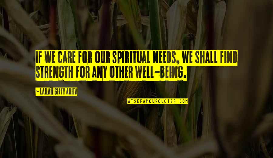 Great Hemp Quotes By Lailah Gifty Akita: If we care for our spiritual needs, we