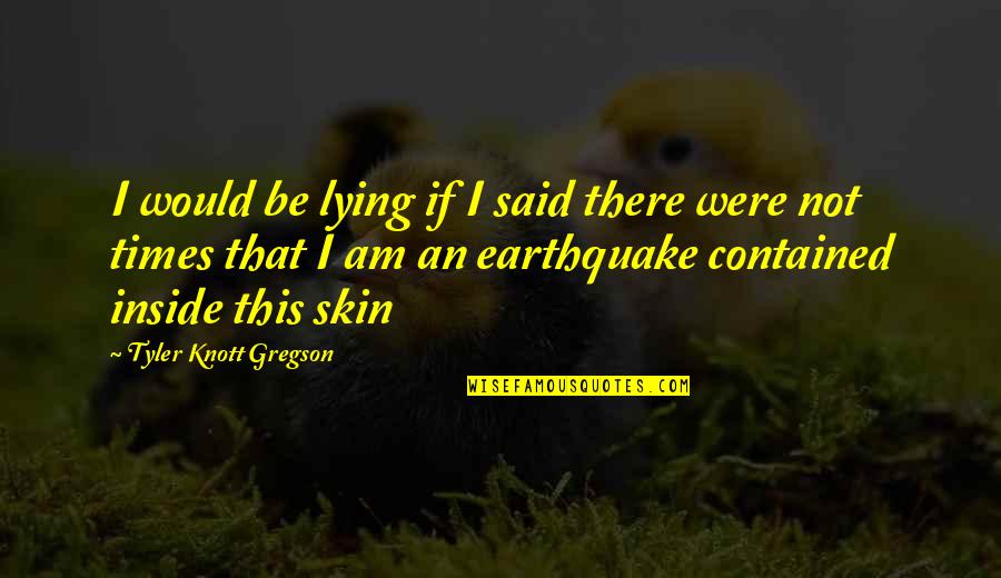 Great Hoteliers Quotes By Tyler Knott Gregson: I would be lying if I said there