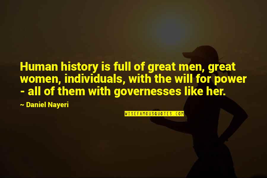 Great Individuals Quotes By Daniel Nayeri: Human history is full of great men, great