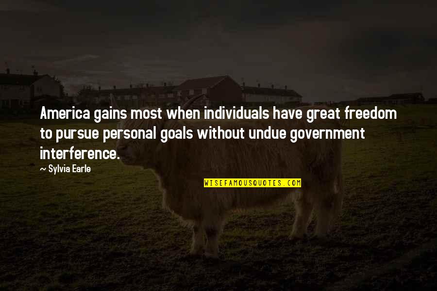 Great Individuals Quotes By Sylvia Earle: America gains most when individuals have great freedom