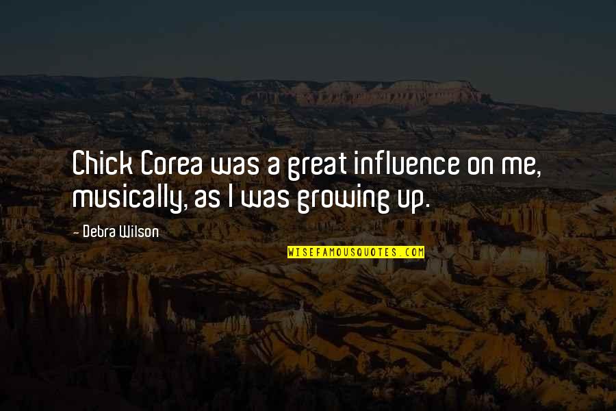 Great Influence Quotes By Debra Wilson: Chick Corea was a great influence on me,