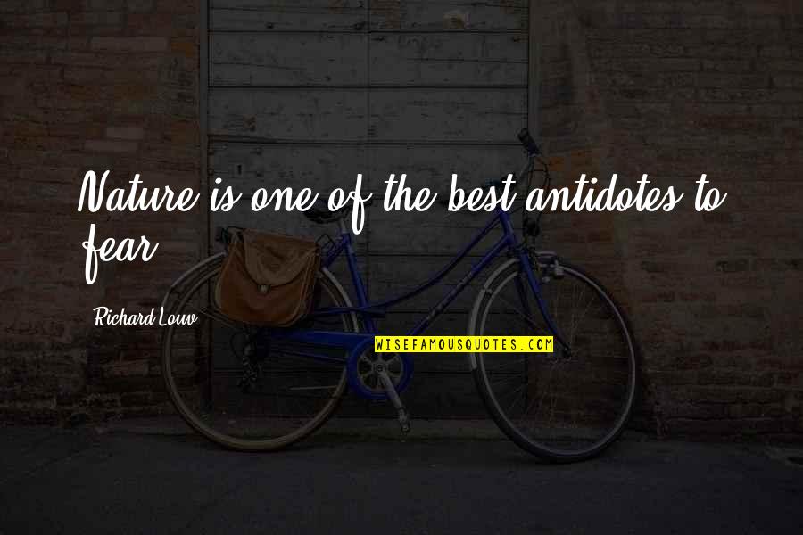 Great Integrity Quotes By Richard Louv: Nature is one of the best antidotes to Great Integrity Quotes By Richard Louv: Nature is one of the best antidotes to