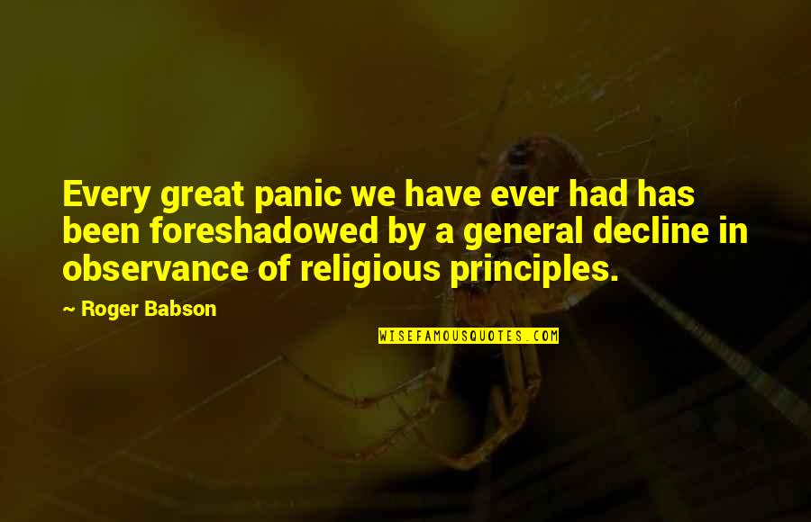 Great Integrity Quotes By Roger Babson: Every great panic we have ever had has