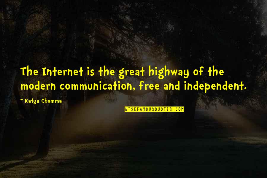 Great Internet Quotes By Katya Chamma: The Internet is the great highway of the