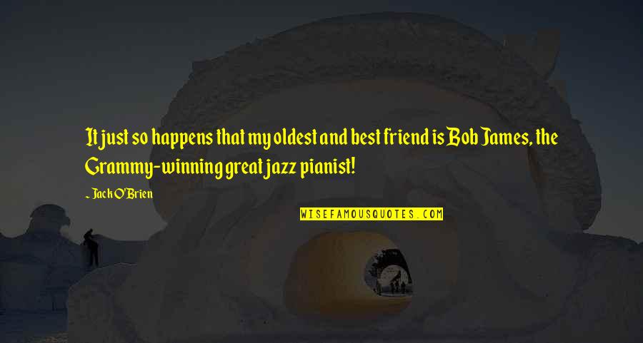 Great Jazz Quotes By Jack O'Brien: It just so happens that my oldest and