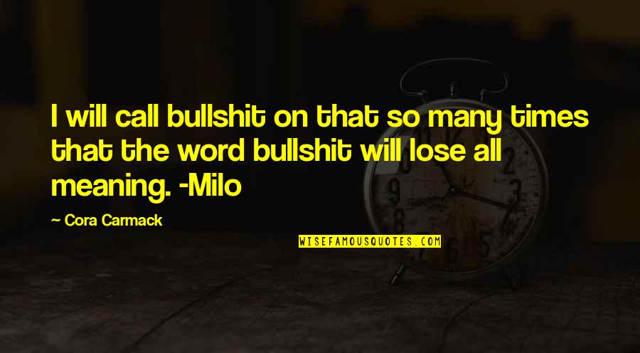 Great Job Motivation Quotes By Cora Carmack: I will call bullshit on that so many Great Job Motivation Quotes By Cora Carmack: I will call bullshit on that so many