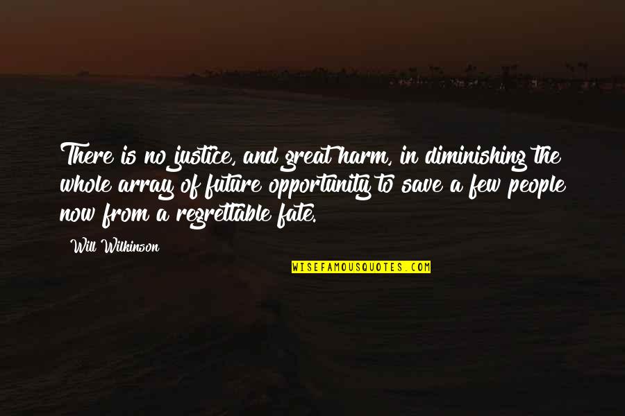 Great Justice Quotes By Will Wilkinson: There is no justice, and great harm, in Great Justice Quotes By Will Wilkinson: There is no justice, and great harm, in