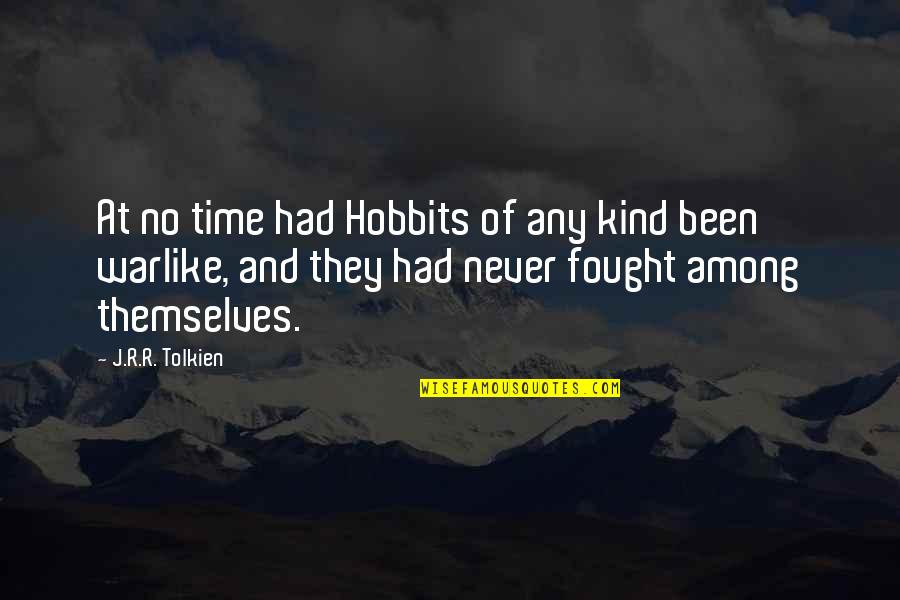 Great Karate Kid Quotes By J.R.R. Tolkien: At no time had Hobbits of any kind