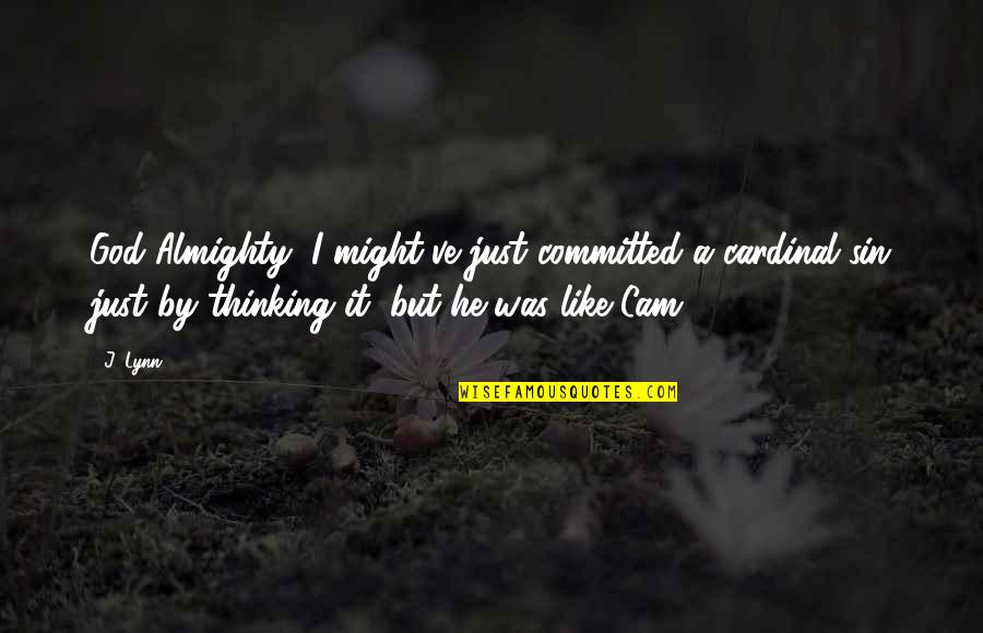 Great Lakes Pollution Quotes By J. Lynn: God Almighty, I might've just committed a cardinal