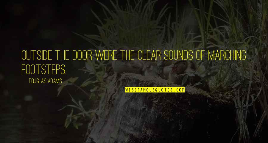 Great Lds Quotes By Douglas Adams: Outside the door were the clear sounds of