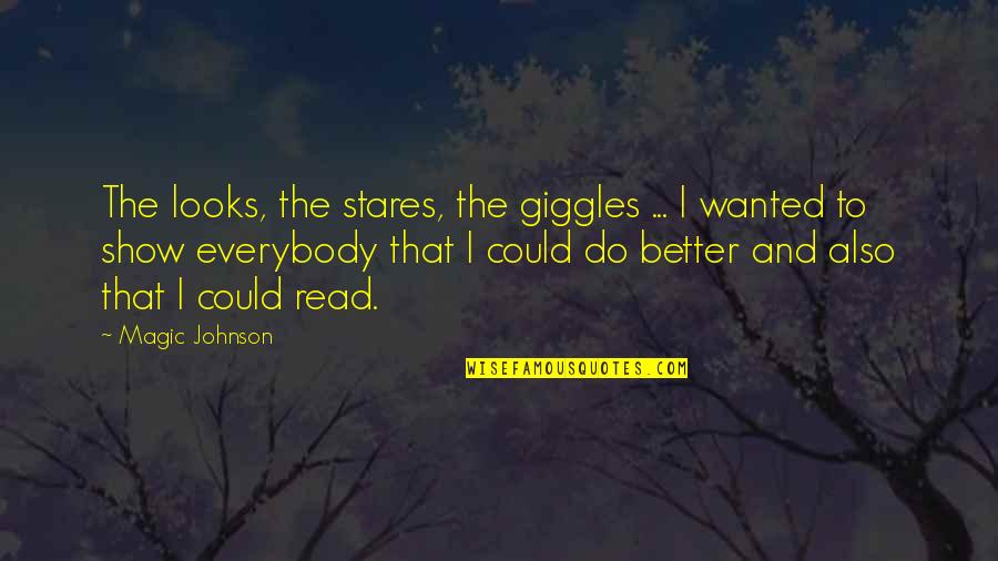 Great Leaders Serve Quotes By Magic Johnson: The looks, the stares, the giggles ... I