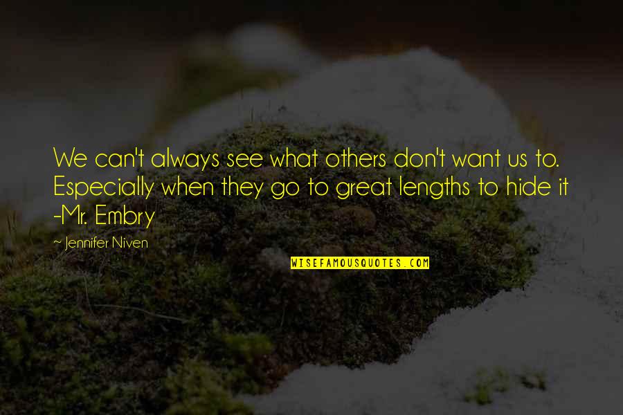 Great Lengths Quotes By Jennifer Niven: We can't always see what others don't want