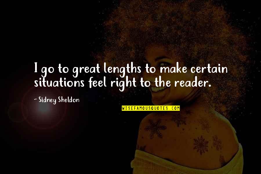 Great Lengths Quotes By Sidney Sheldon: I go to great lengths to make certain