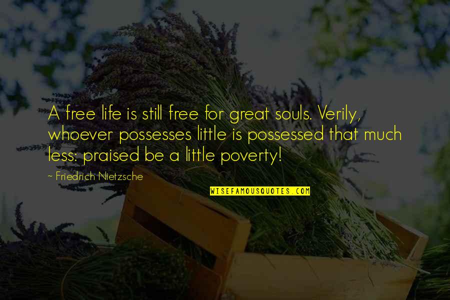 Great Little Life Quotes By Friedrich Nietzsche: A free life is still free for great