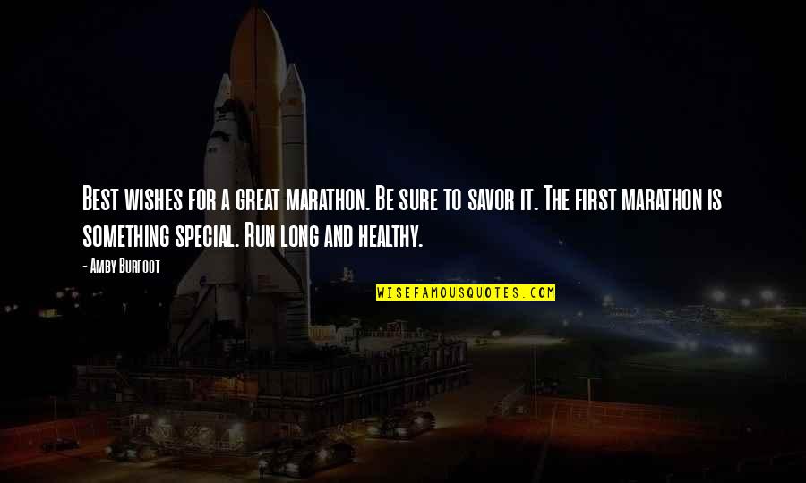 Great Long Quotes By Amby Burfoot: Best wishes for a great marathon. Be sure