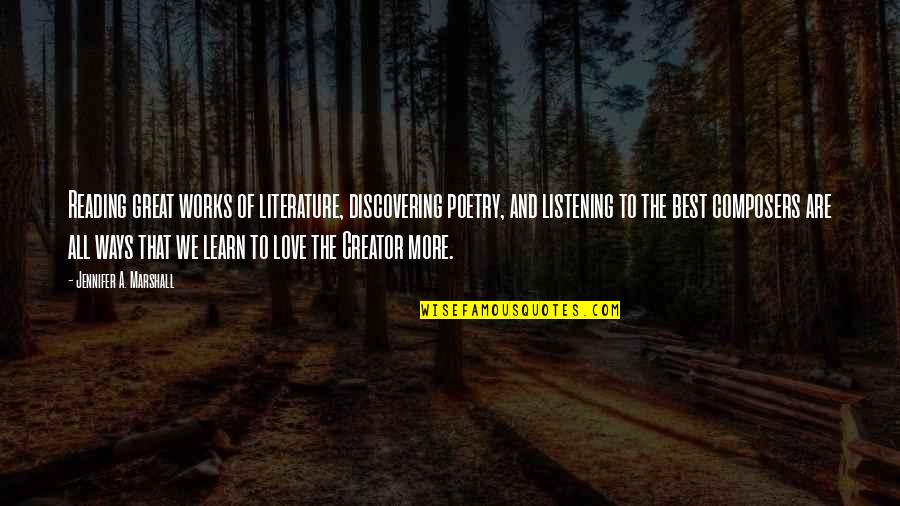 Great Love Poetry Quotes By Jennifer A. Marshall: Reading great works of literature, discovering poetry, and