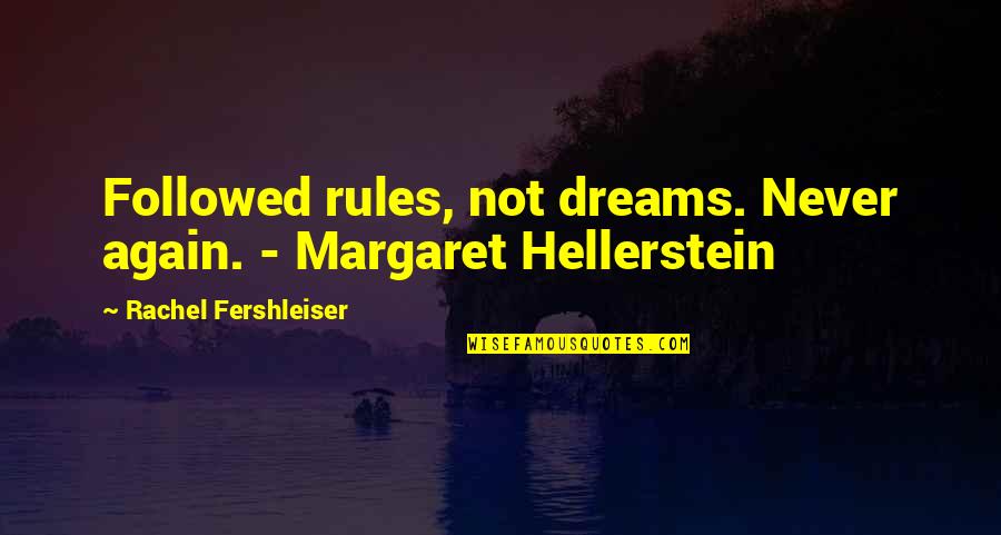 Great Love Poetry Quotes By Rachel Fershleiser: Followed rules, not dreams. Never again. - Margaret