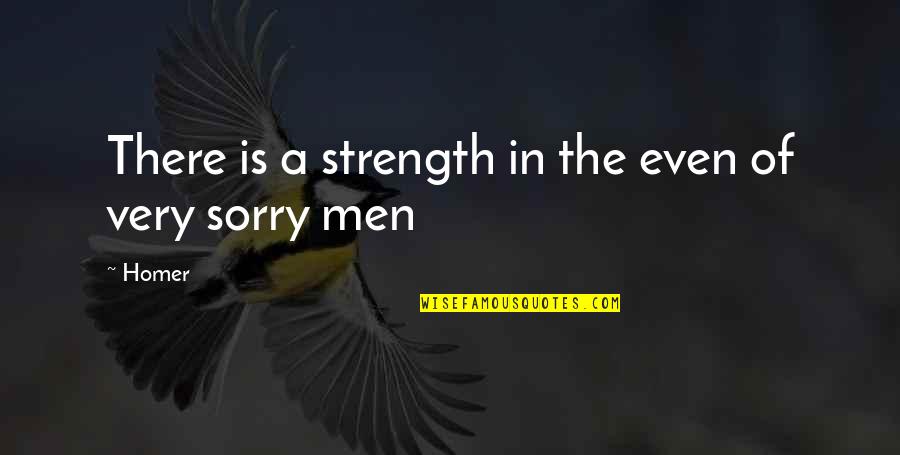 Great Love Sayings And Quotes By Homer: There is a strength in the even of
