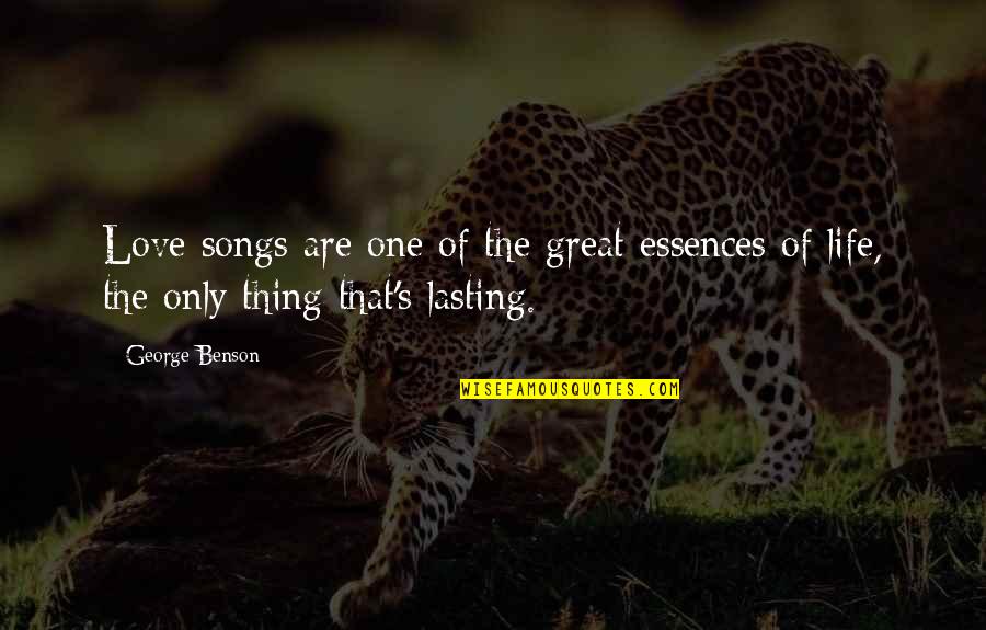 Great Love Songs Quotes By George Benson: Love songs are one of the great essences