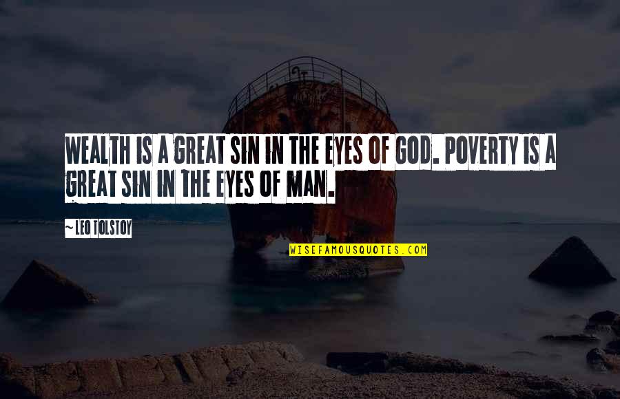 Great Man Of God Quotes By Leo Tolstoy: Wealth is a great sin in the eyes