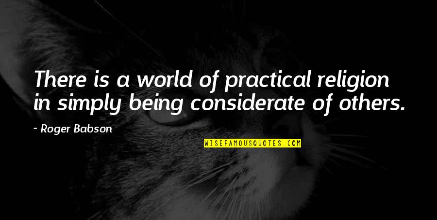 Great Maze Runner Quotes By Roger Babson: There is a world of practical religion in