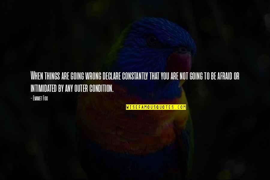 Great Minds Dont Think Alike Quotes By Emmet Fox: When things are going wrong declare constantly that Great Minds Dont Think Alike Quotes By Emmet Fox: When things are going wrong declare constantly that