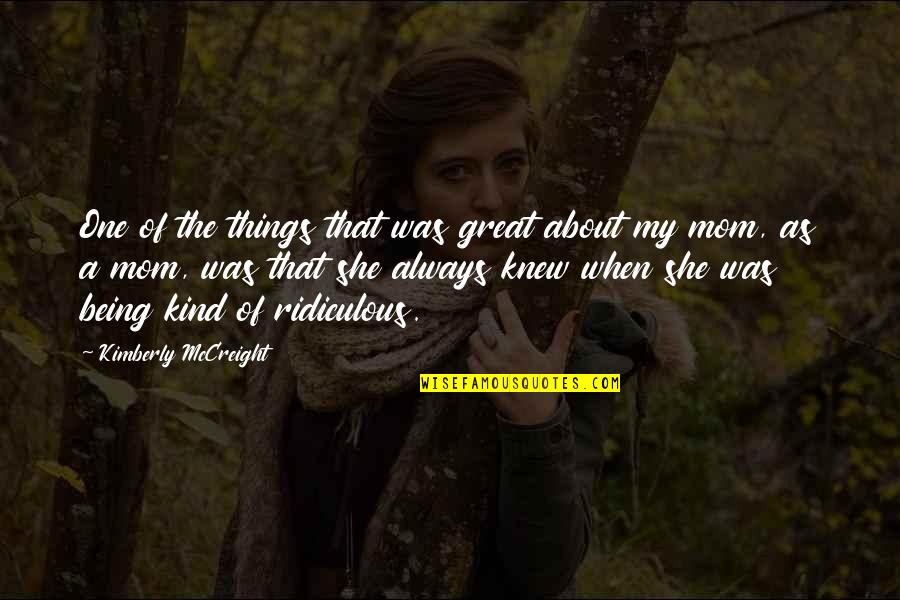 Great Mom Quotes By Kimberly McCreight: One of the things that was great about