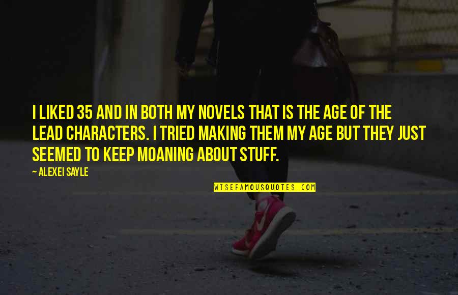 Great Mouse Detective Quotes By Alexei Sayle: I liked 35 and in both my novels Great Mouse Detective Quotes By Alexei Sayle: I liked 35 and in both my novels