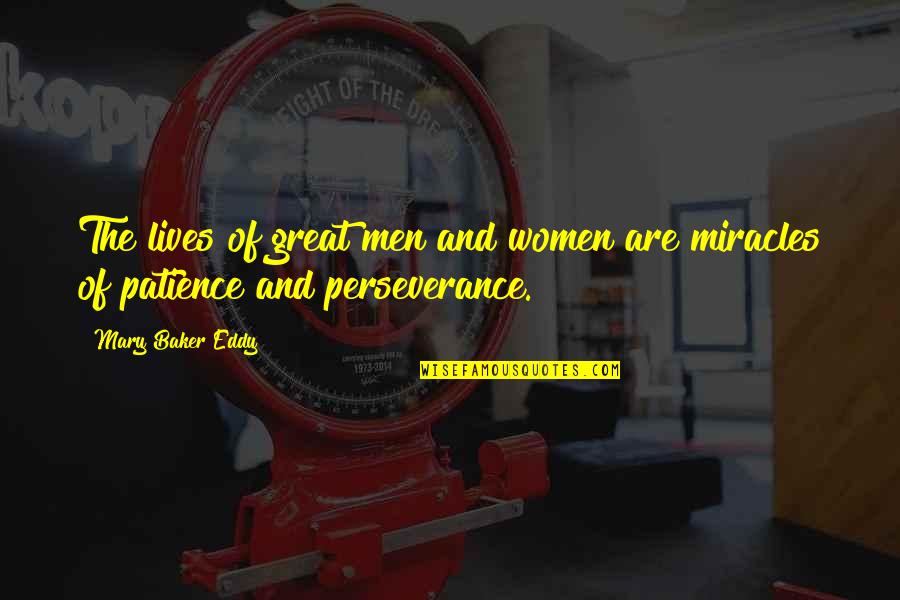 Great Mr Baker Quotes By Mary Baker Eddy: The lives of great men and women are