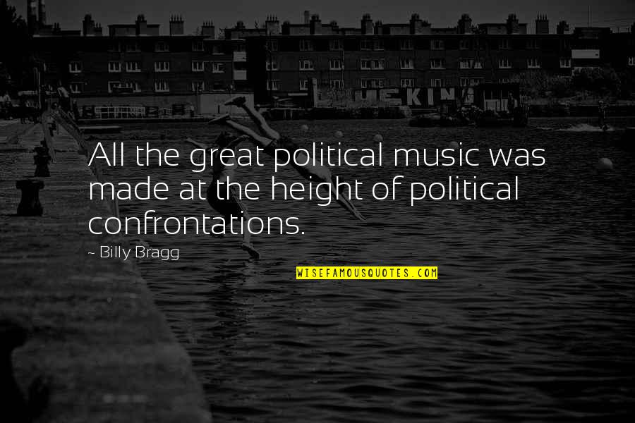 Great Music Quotes By Billy Bragg: All the great political music was made at