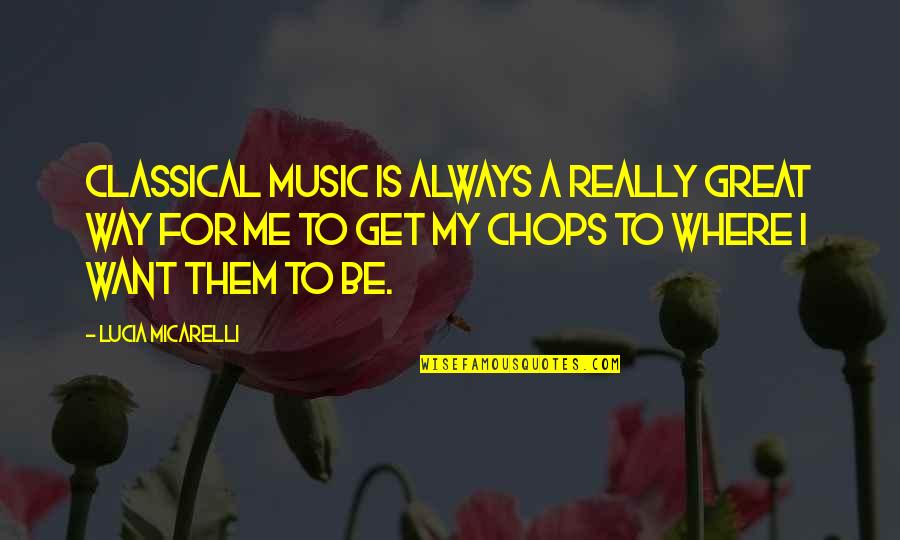 Great Music Quotes By Lucia Micarelli: Classical music is always a really great way