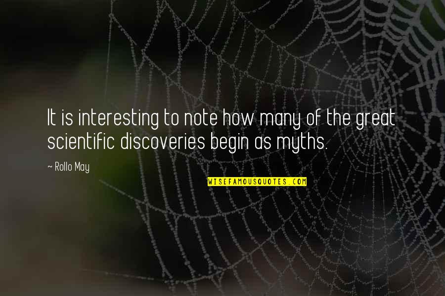 Great Myth Quotes By Rollo May: It is interesting to note how many of