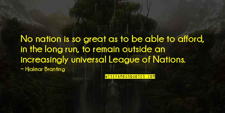 Great Nations Quotes By Hjalmar Branting: No nation is so great as to be